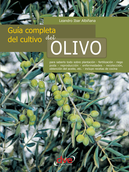 Title details for Guía completa del cultivo del olivo by Leandro Ibar Albiñana - Available